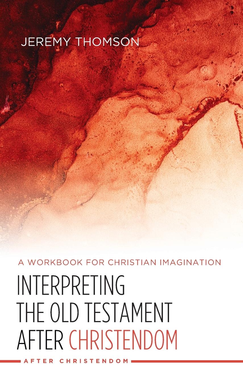 Vorderes Coverbild Interpreting the Old Testament after Christendom
