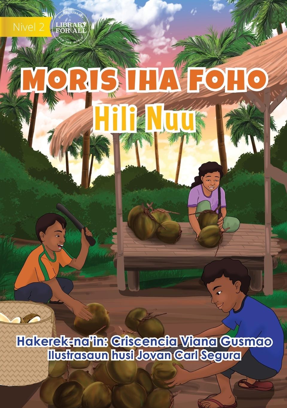Vorderes Coverbild Living in the Village - Harvesting Coconuts - Moris Iha Foho - Hili Nuu