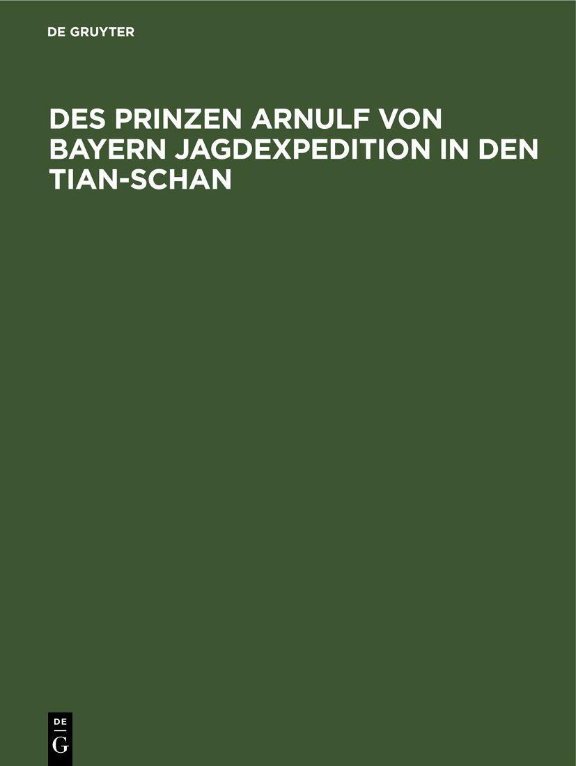 Vorderes Coverbild Des Prinzen Arnulf von Bayern Jagdexpedition in den Tian-Schan