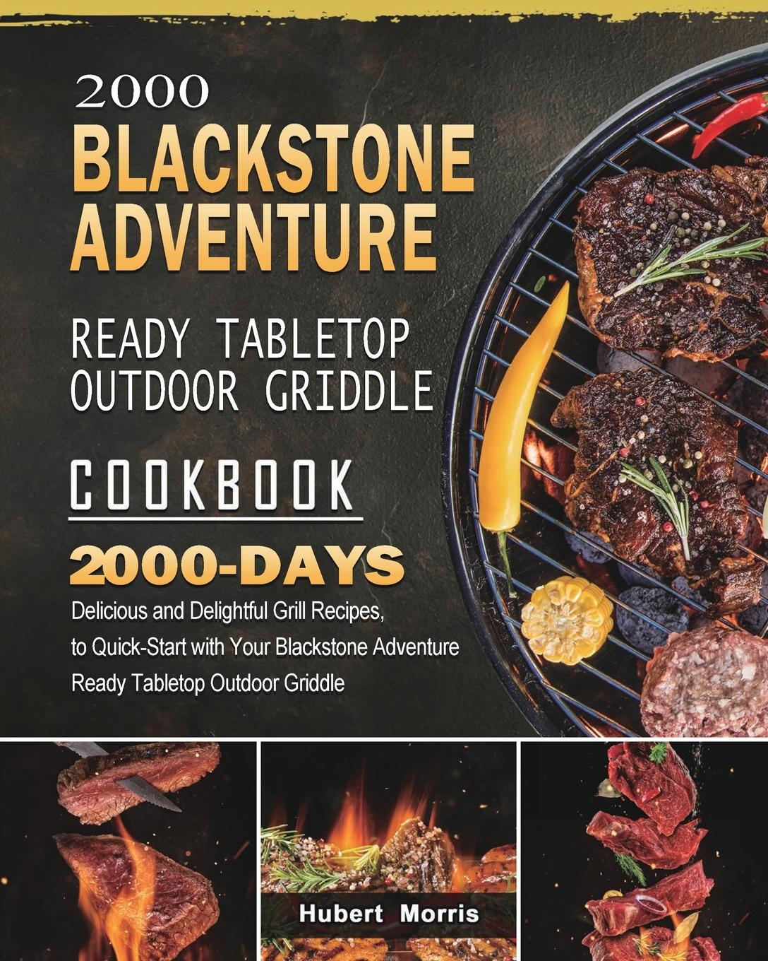 Vorderes Coverbild 2000 Blackstone Adventure Ready Tabletop Outdoor Griddle Cookbook