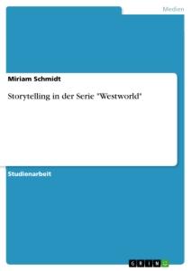 Vorderes Coverbild Storytelling in der Serie  "Westworld"