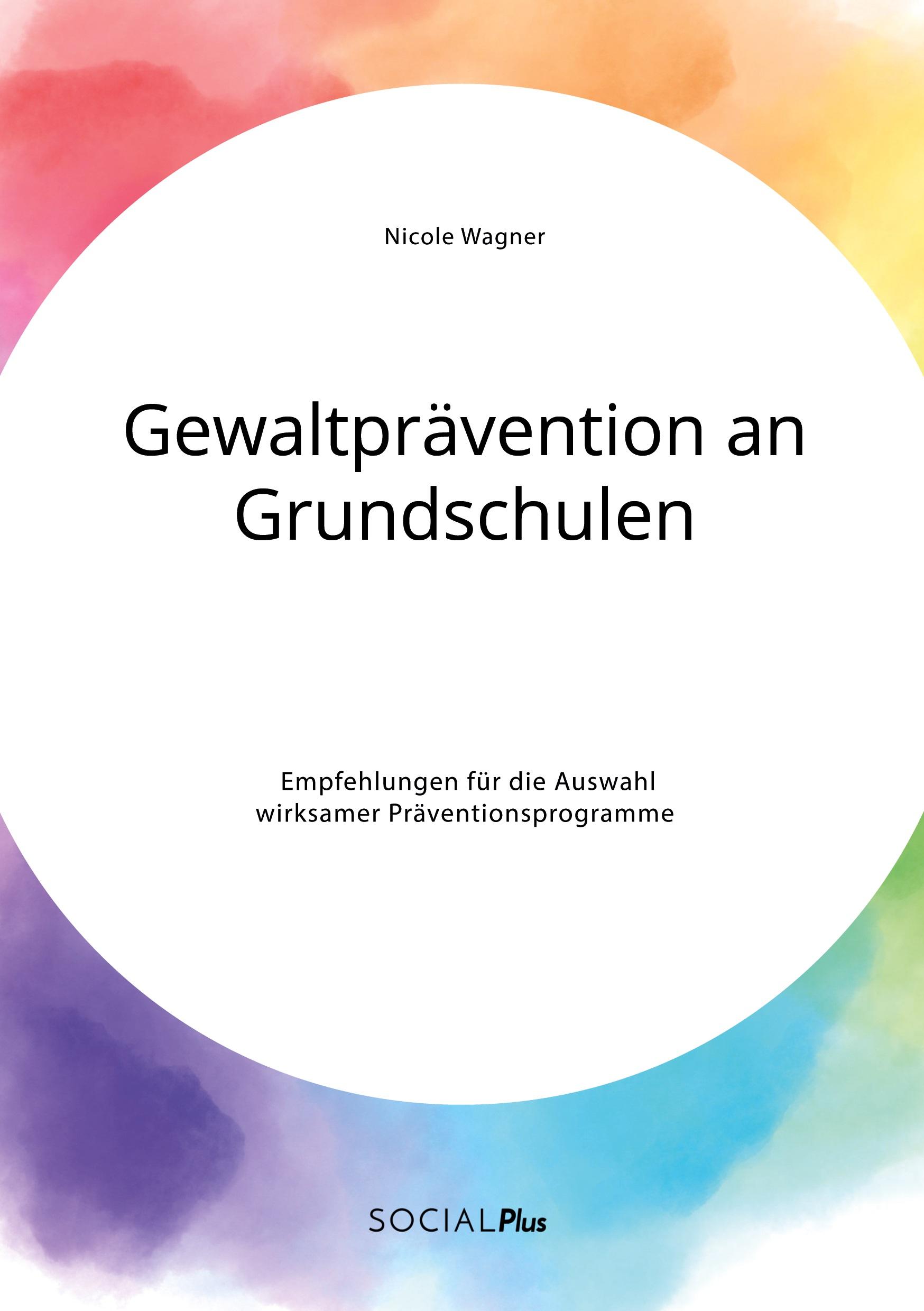 Vorderes Coverbild Gewaltprävention an Grundschulen. Empfehlungen für die Auswahl wirksamer Präventionsprogramme