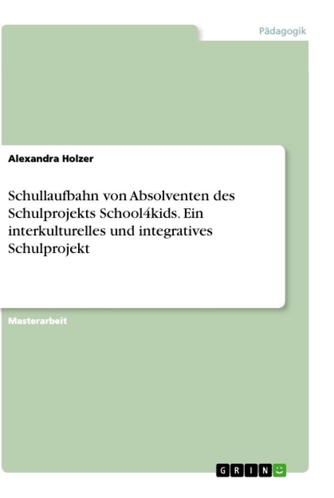 Vorderes Coverbild Schullaufbahn von Absolventen des Schulprojekts School4kids. Ein interkulturelles und integratives Schulprojekt