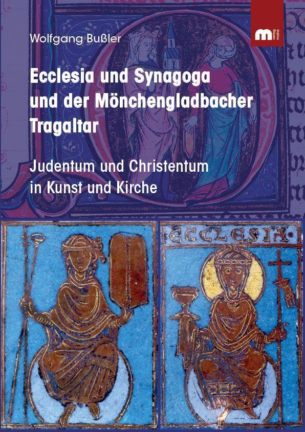 Vorderes Coverbild Ecclesia und Synagoga und der Mönchengladbacher Tragaltar