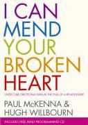 Vorderes Coverbild I Can Mend Your Broken Heart. Paul McKenna and Hugh Willbourn