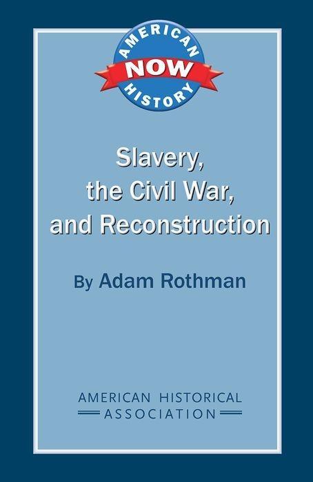 Vorderes Coverbild Slavery, the Civil War, and Reconstruction