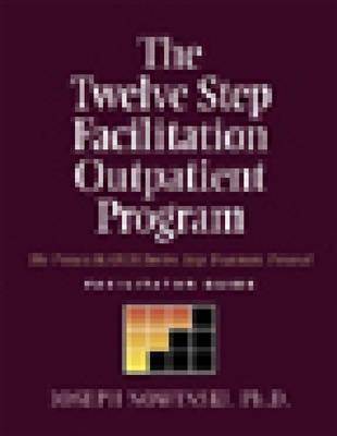 Vorderes Coverbild The Twelve Step Facilitation Outpatient Facilitator Guide: The Project Match Twelve Step Treatment Protocol