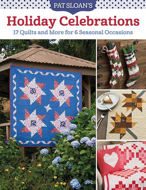 Vorderes Coverbild Pat Sloan's Holiday Celebrations: 17 Quilts and More for 6 Seasonal Occasions