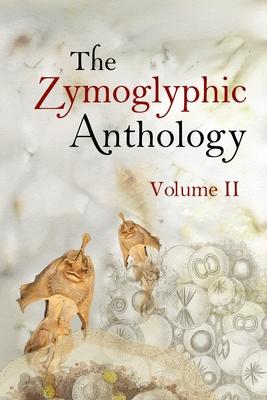 Vorderes Coverbild The Zymoglyphic Anthology Volume II