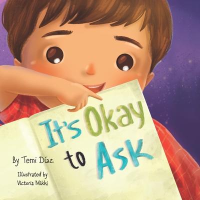 Vorderes Coverbild It's Okay to Ask: A Book to Promote Kids Critical Thinking!