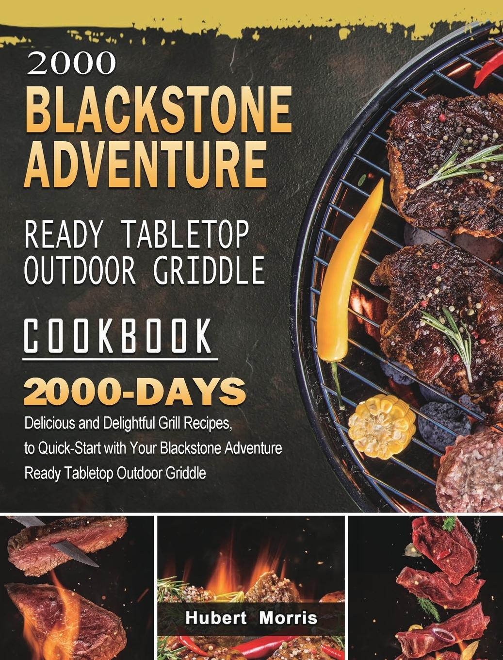 Vorderes Coverbild 2000 Blackstone Adventure Ready Tabletop Outdoor Griddle Cookbook
