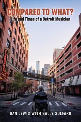 Vorderes Coverbild Compared to What? The Life and Times of a Detroit Musician