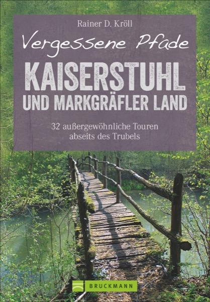 Vorderes Coverbild Vergessene Pfade Kaiserstuhl und Markgräfler Land