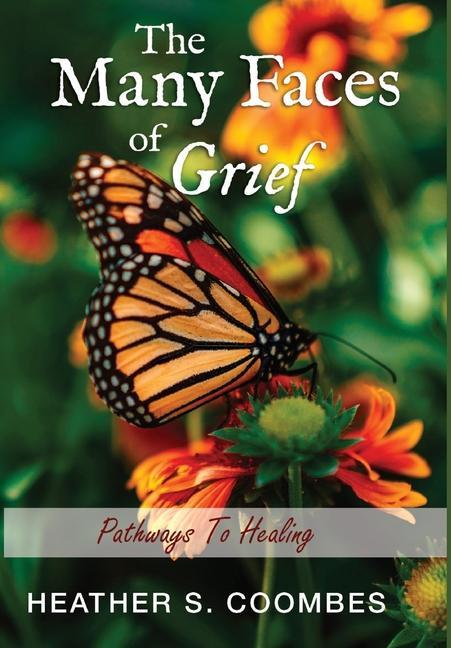 Vorderes Coverbild The Many Faces of Grief: Pathways To Healing