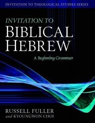 Vorderes Coverbild Invitation to Biblical Hebrew - A Beginning Grammar