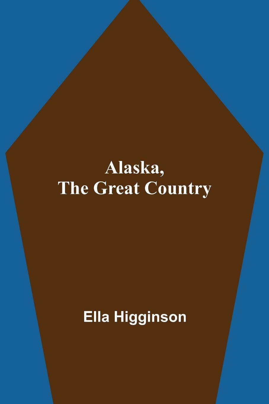 Vorderes Coverbild Alaska, The Great Country