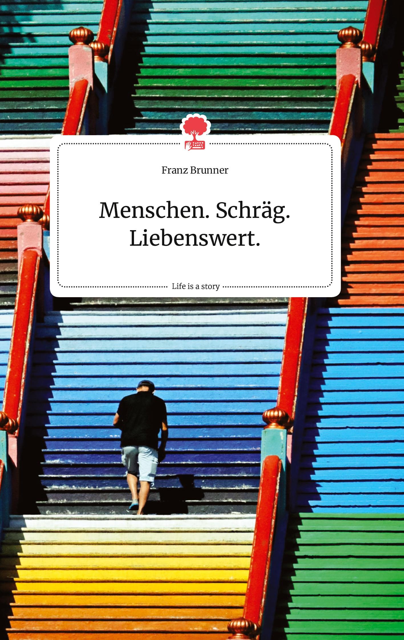 Vorderes Coverbild Menschen. Schräg. Liebenswert. Life is a Story - story.one