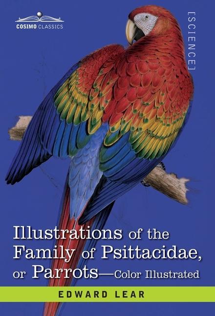 Vorderes Coverbild Illustrations of the Family of Psittacidae