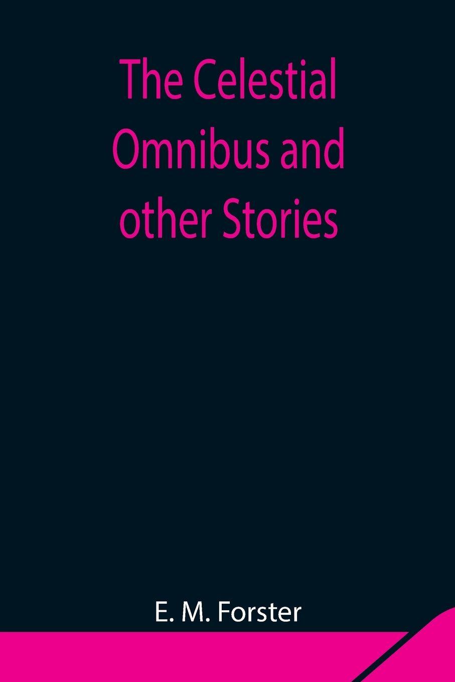 Vorderes Coverbild The Celestial Omnibus And Other Stories