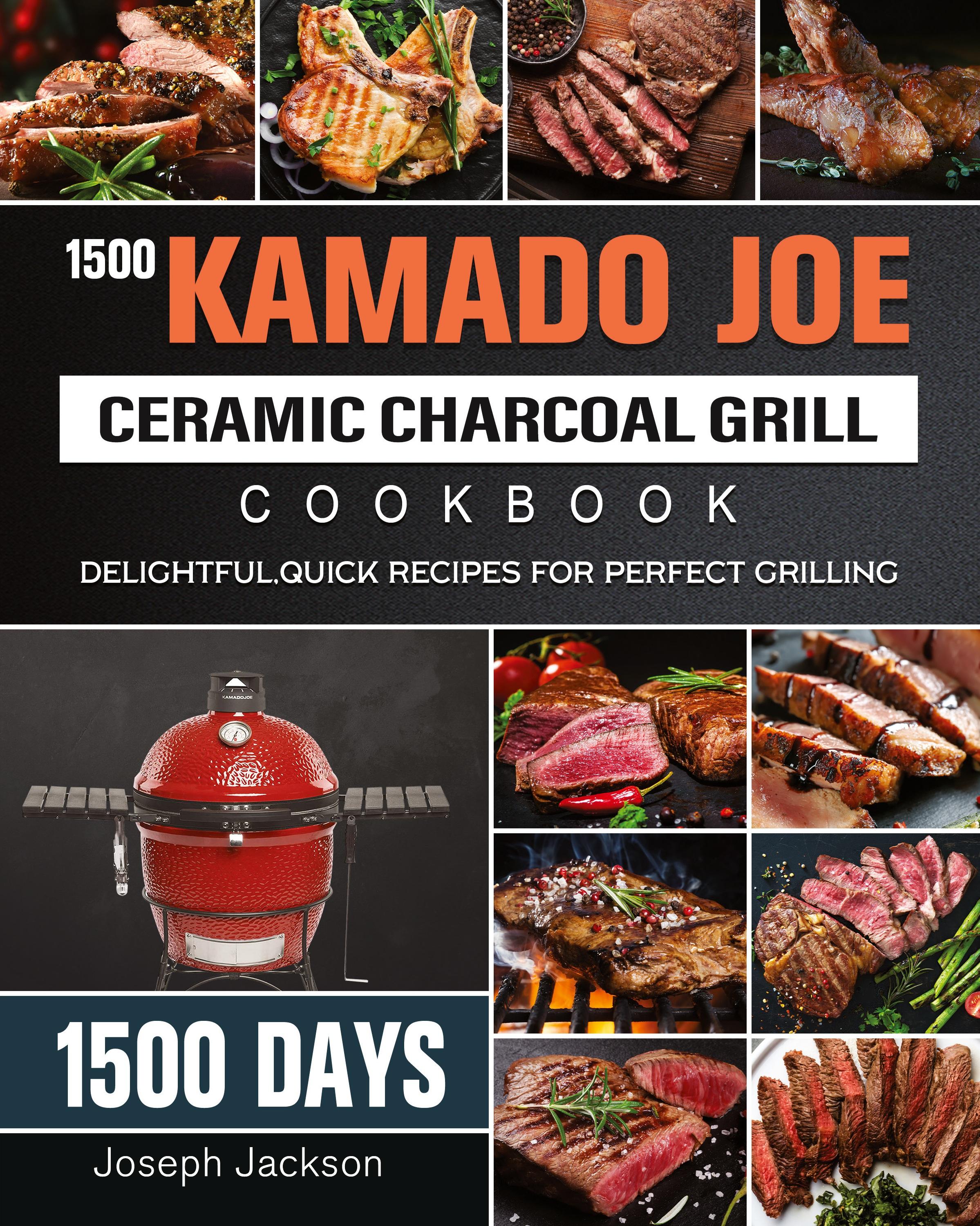 Vorderes Coverbild 1500 Kamado Joe Ceramic Charcoal Grill Cookbook