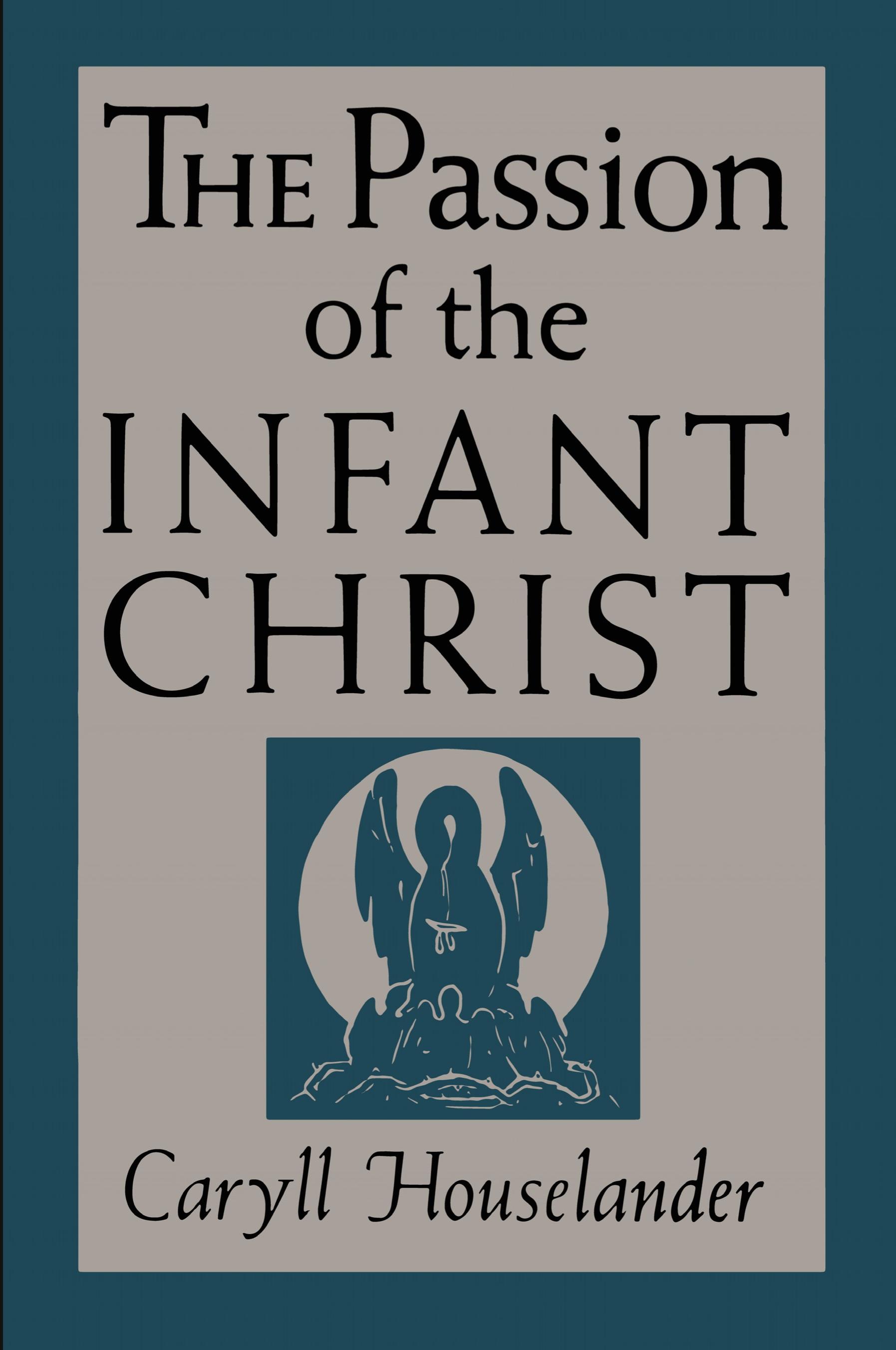 Vorderes Coverbild The Passion of the Infant Christ