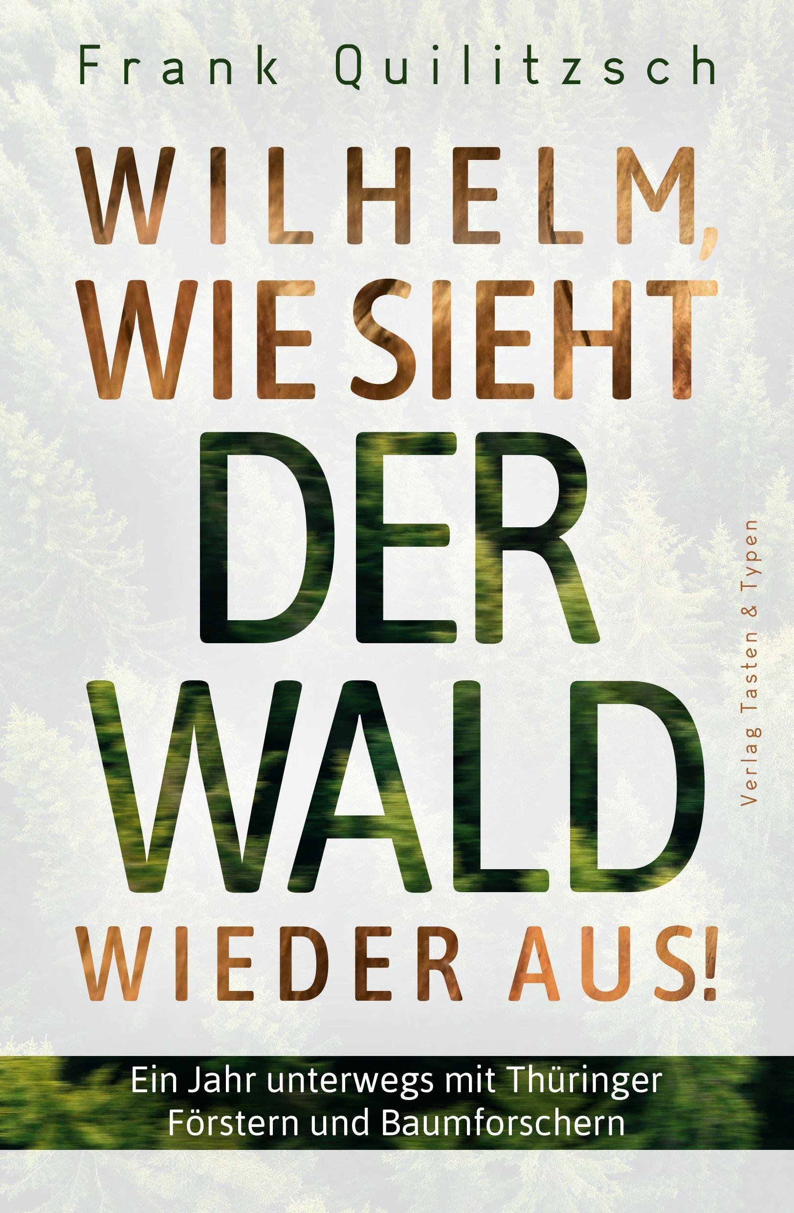 Vorderes Coverbild Wilhelm, wie sieht der Wald wieder aus?