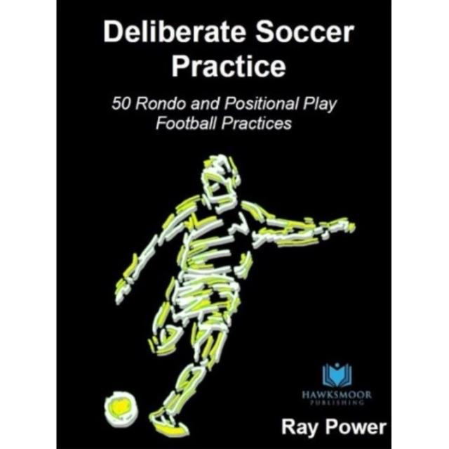 Vorderes Coverbild Deliberate Soccer Practice: 50 Rondo and Positional Play Football Practices