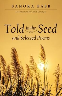 Vorderes Coverbild Told in the Seed and Selected Poems