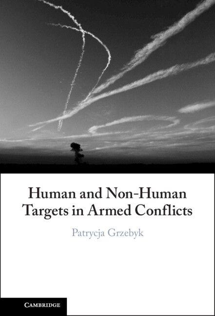 Vorderes Coverbild Human and Non-Human Targets in Armed Conflicts
