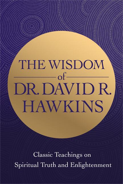 Vorderes Coverbild The Wisdom of Dr. David R. Hawkins