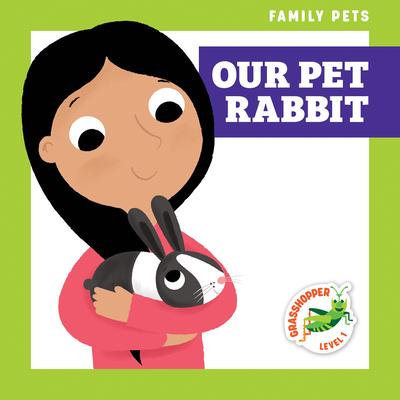 Vorderes Coverbild Our Pet Rabbit