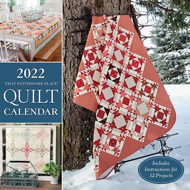 Vorderes Coverbild 2022 That Patchwork Place Quilt Calendar: Includes Instructions for 12 Projects