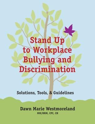Vorderes Coverbild Stand Up to Workplace Bullying and Discrimination: Solutions, Tools, and Guidelines