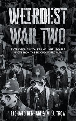 Vorderes Coverbild Weirdest War Two: Extraordinary Tales and Unbelievable Facts from the Second World War
