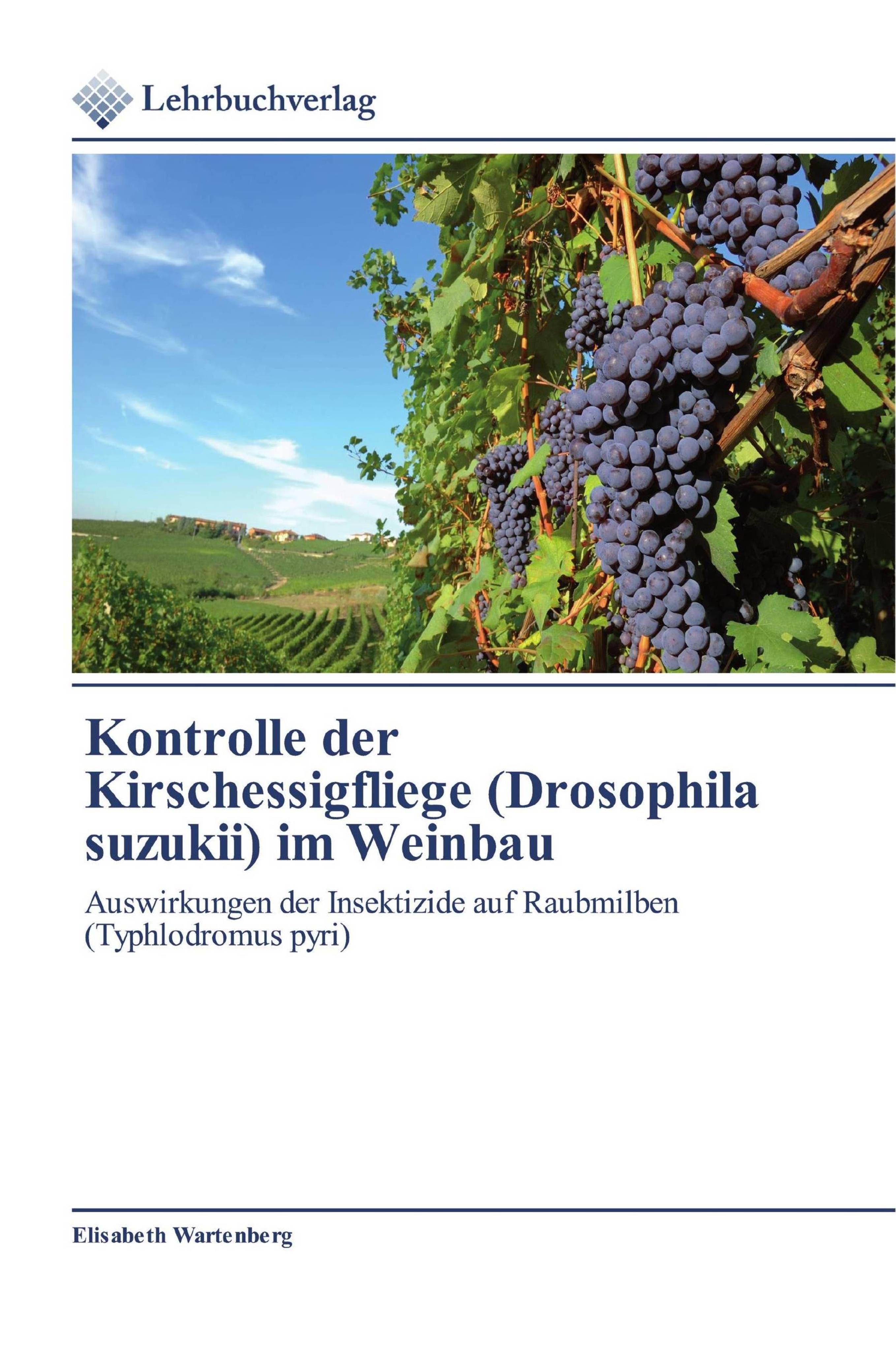 Vorderes Coverbild Kontrolle der Kirschessigfliege (Drosophila suzukii) im Weinbau