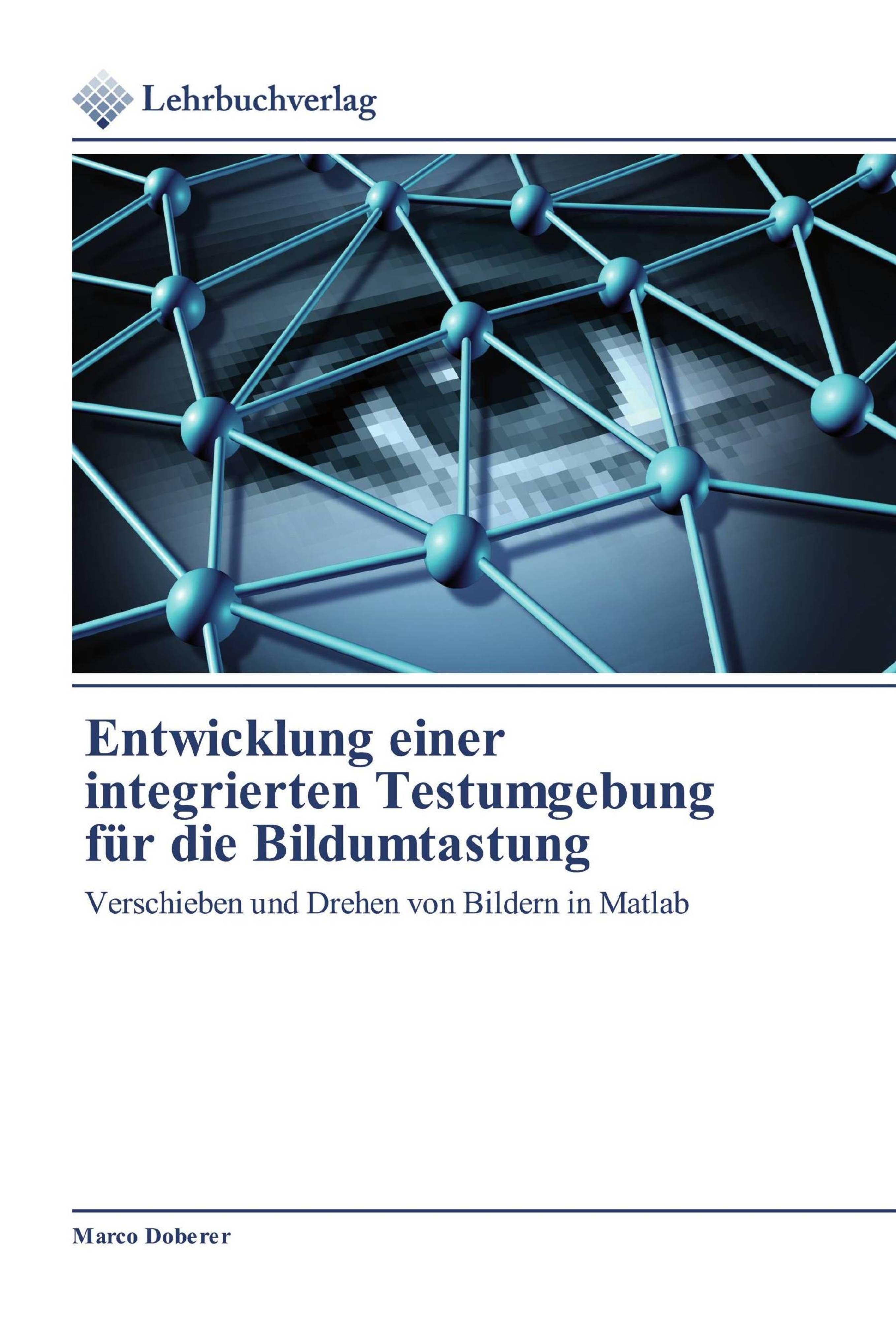 Vorderes Coverbild Entwicklung einer integrierten Testumgebung für die Bildumtastung