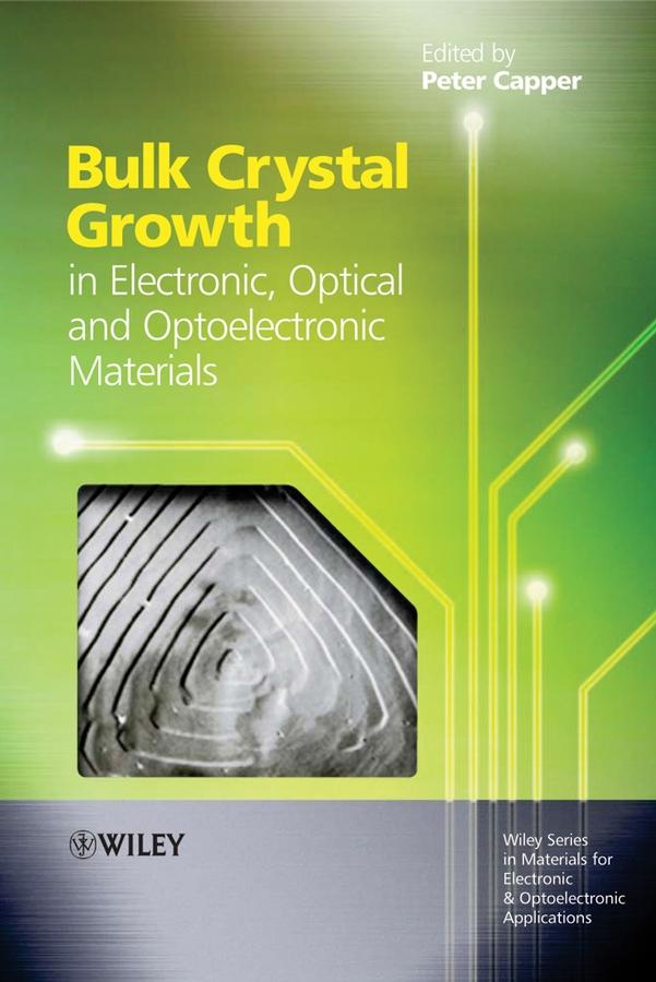 Vorderes Coverbild Bulk Crystal Growth of Electronic, Optical and Optoelectronic Materials