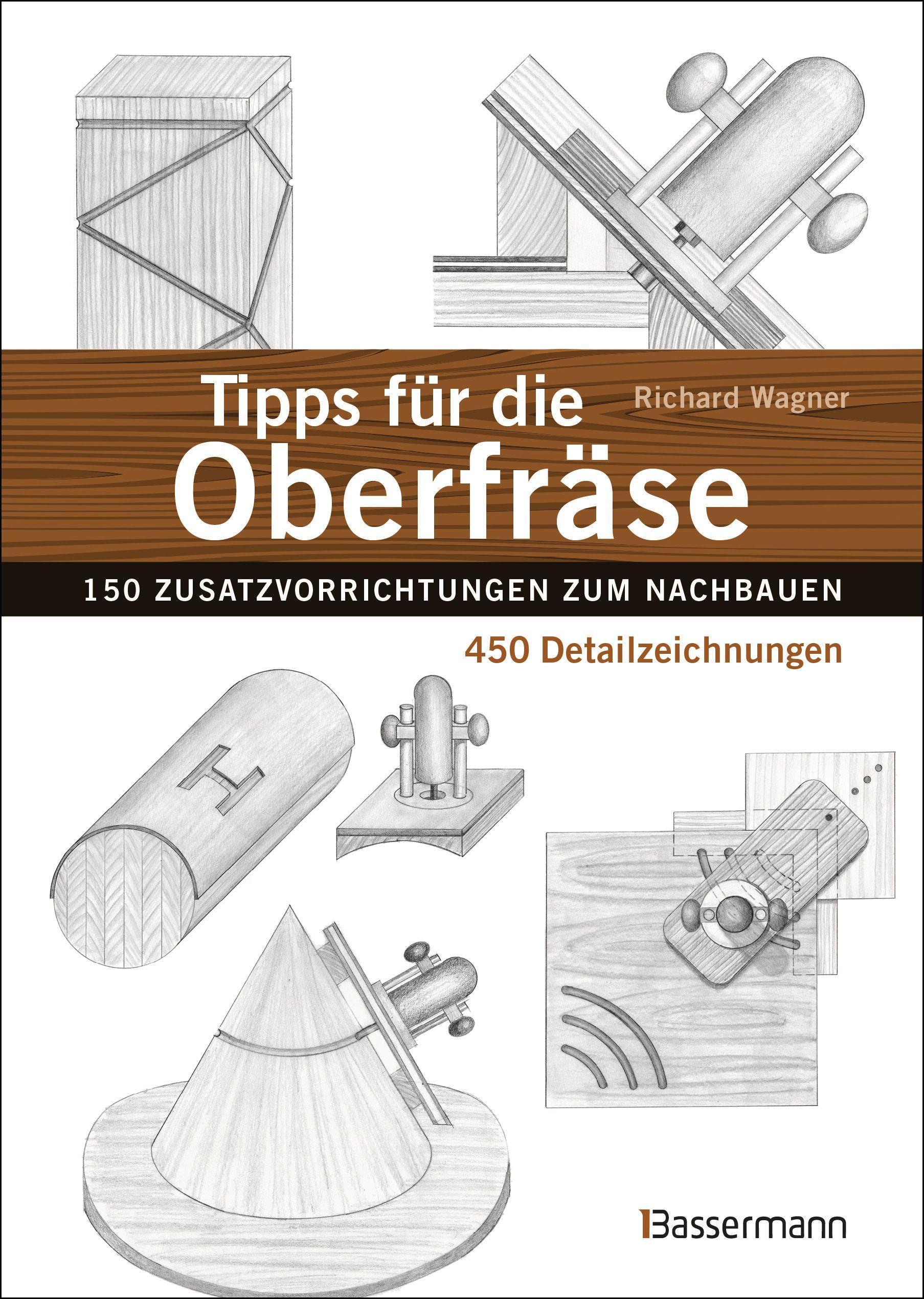 Vorderes Coverbild Tipps für die Oberfräse - 150 Zusatzvorrichtungen zum Nachbauen. 450 Detailzeichnungen