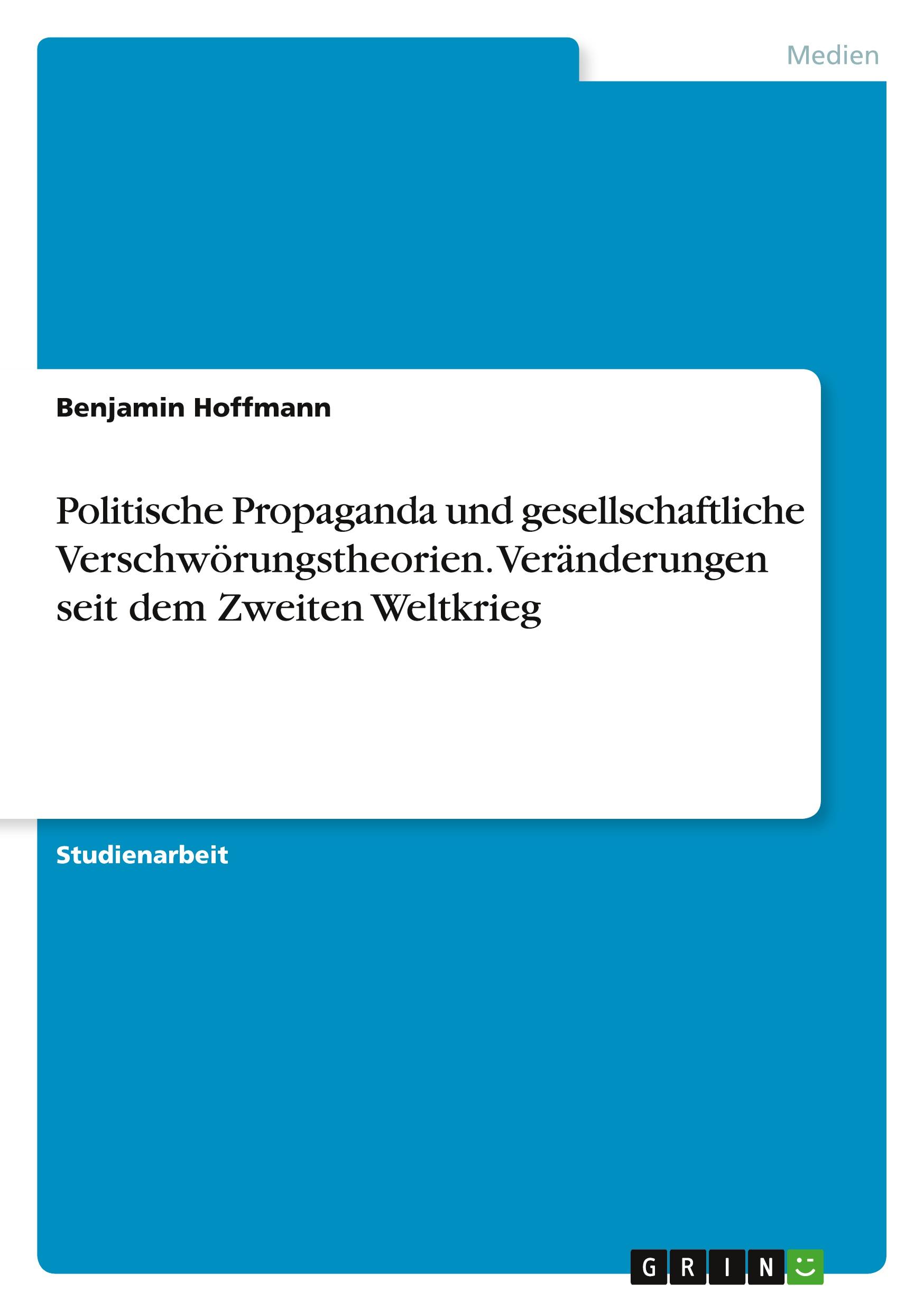 Vorderes Coverbild Politische Propaganda und gesellschaftliche Verschwörungstheorien. Veränderungen seit dem Zweiten Weltkrieg