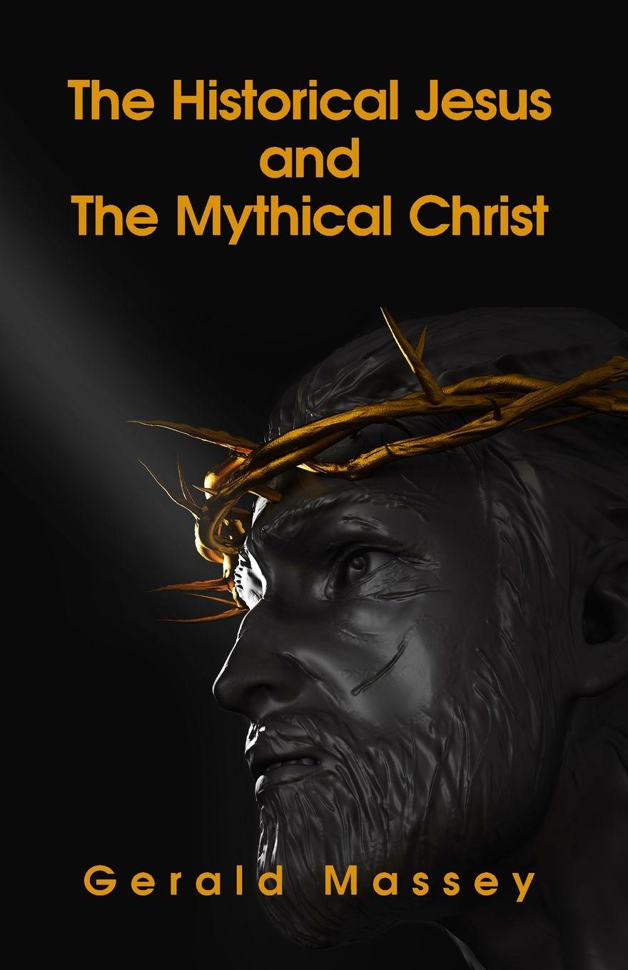 Vorderes Coverbild The Historical Jesus And The Mythical Christ Paperback
