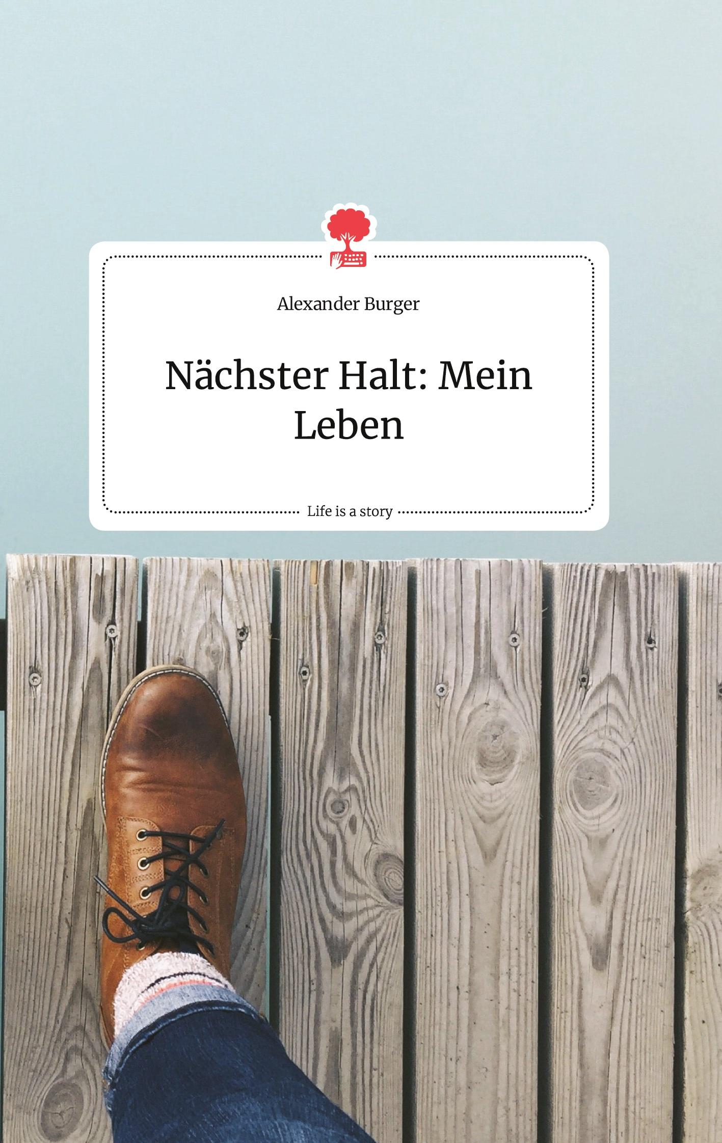 Vorderes Coverbild Nächster Halt: Mein Leben. Life is a Story - story.one