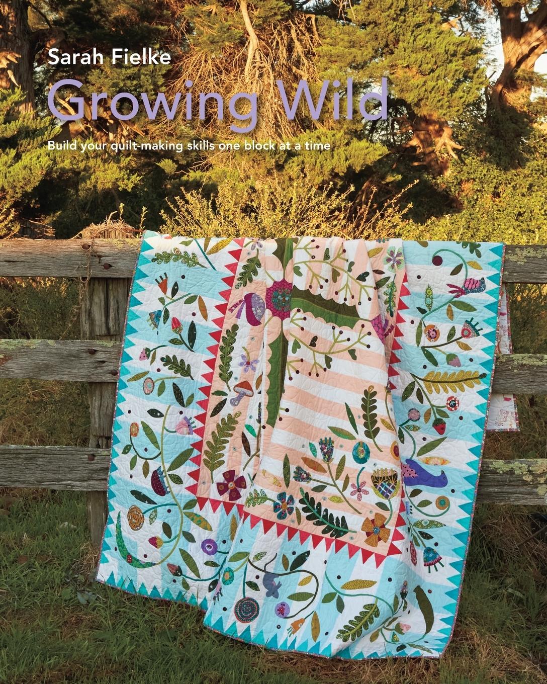 Vorderes Coverbild Growing Wild Quilt Pattern and instructional videos