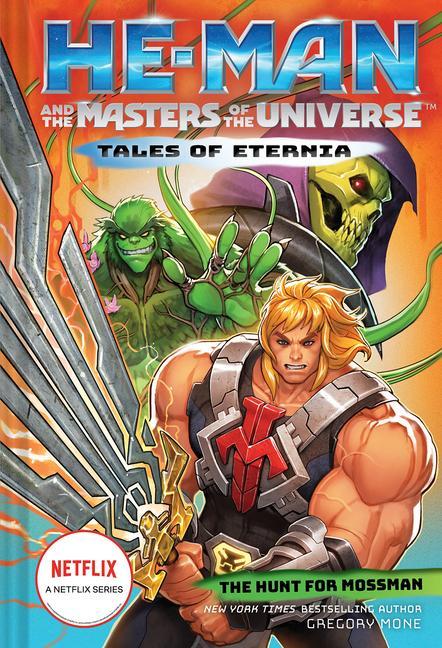 Vorderes Coverbild He-Man and the Masters of the Universe: The Hunt for Moss Man (Tales of Eternia Book 1)