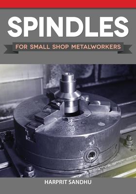 Vorderes Coverbild Spindles for Small Shop Metalworkers