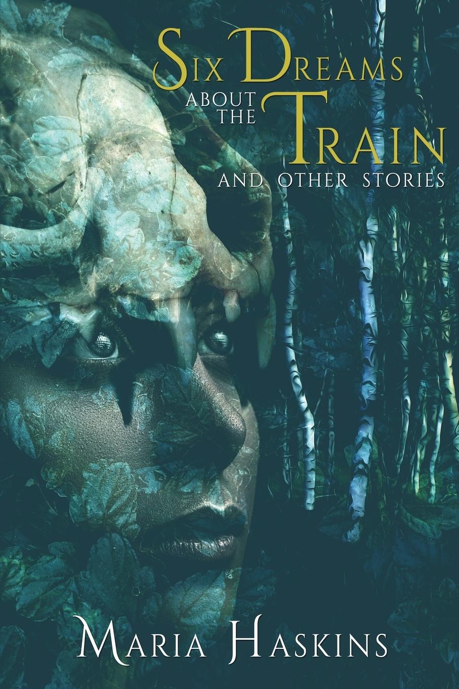 Vorderes Coverbild Six Dreams about the Train and Other Stories