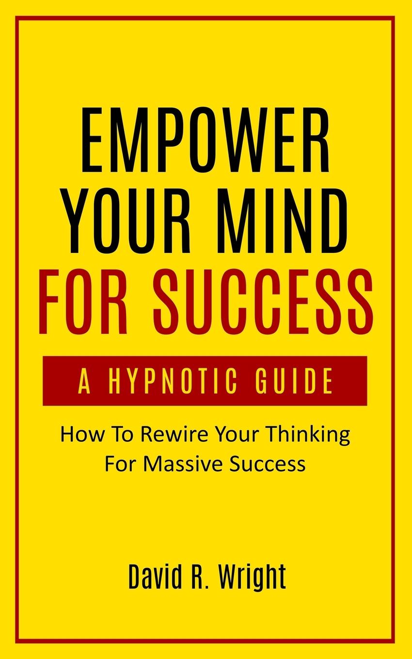 Vorderes Coverbild Empower Your Mind For Success, A Hypnotic Guide