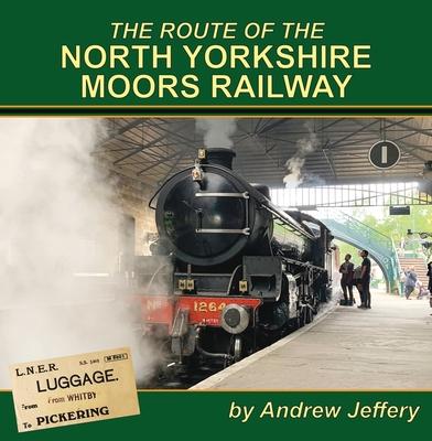 Vorderes Coverbild The Route of the North Yorkshire Moors Railway