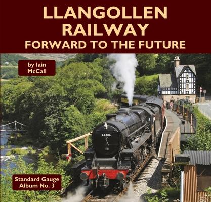 Vorderes Coverbild Llangollen Railway - Forward to the Future