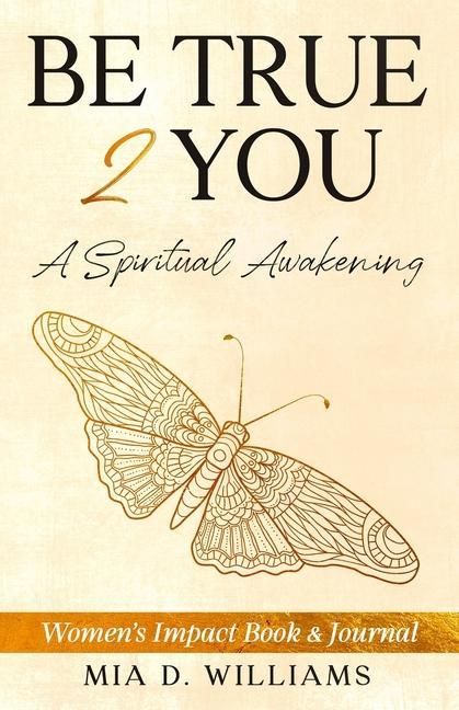 Vorderes Coverbild Be True 2 You: A Spiritual Awakening: Women's Impact Book & Journal