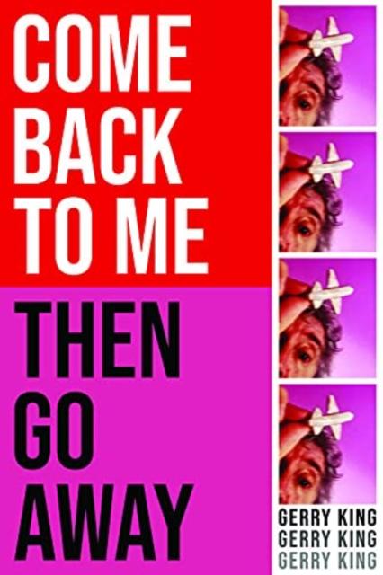 Vorderes Coverbild Come Back To Me Then Go Away